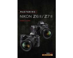 The Mastering Camera Guide Series - Mastering the Nikon Z6 II / Z7 II