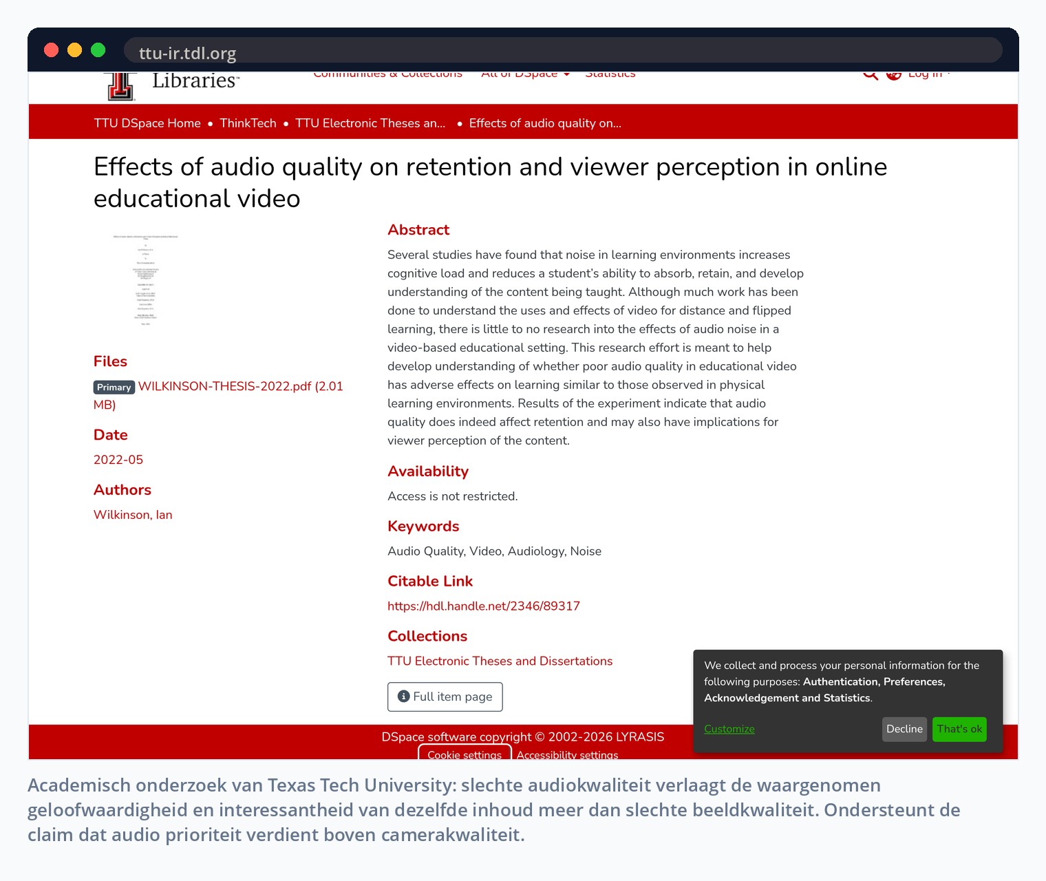 Academisch onderzoek van Texas Tech University: slechte audiokwaliteit verlaagt de waargenomen geloofwaardigheid en interessantheid van dezelfde inhoud meer dan slechte beeldkwaliteit. Ondersteunt de claim dat audio prioriteit verdient boven camerakwaliteit.