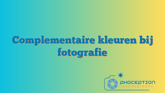 Complementaire kleuren bij fotografie