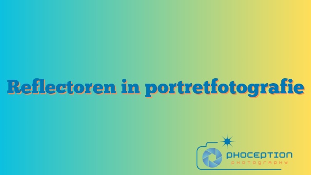 Reflectoren in portretfotografie